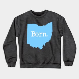 Ohio Born OH Blue Crewneck Sweatshirt